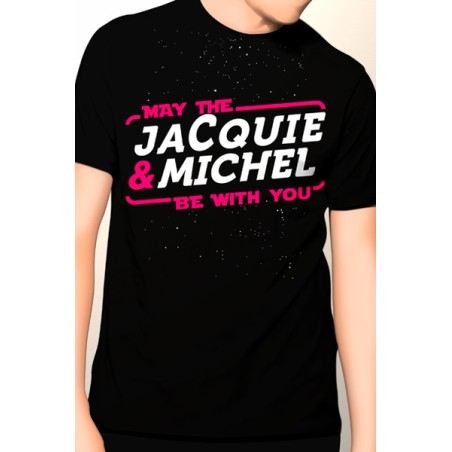 Tee-shirt May The Jacquie & Michel be with you